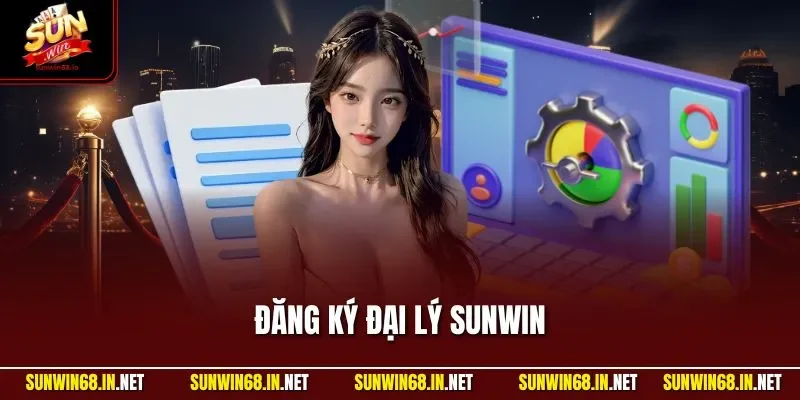 dang ky dai ly sunwin Sunwin