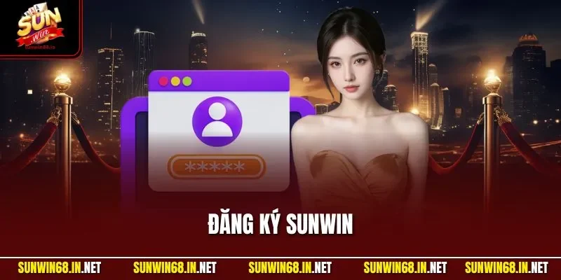 Đăng Ký SUNWIN – Hướng Dẫn Chi Tiết Nhất Cho Người Chơi Mới