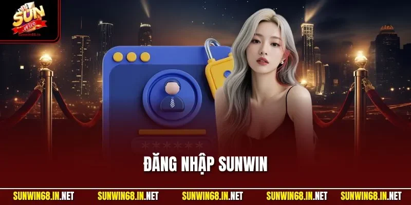 dang nhap sunwin Sunwin
