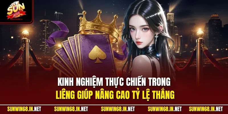 Kinh nghiệm thực chiến trong Liêng giúp nâng cao tỷ lệ thắng